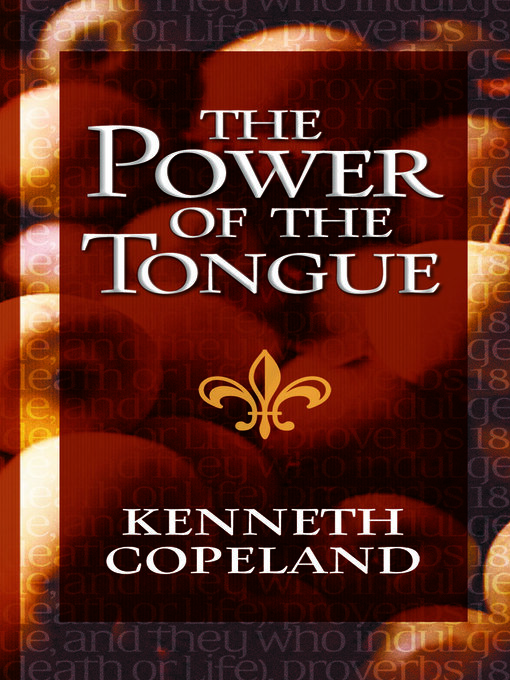Title details for The Power of the Tongue by Kenneth Copeland - Wait list
